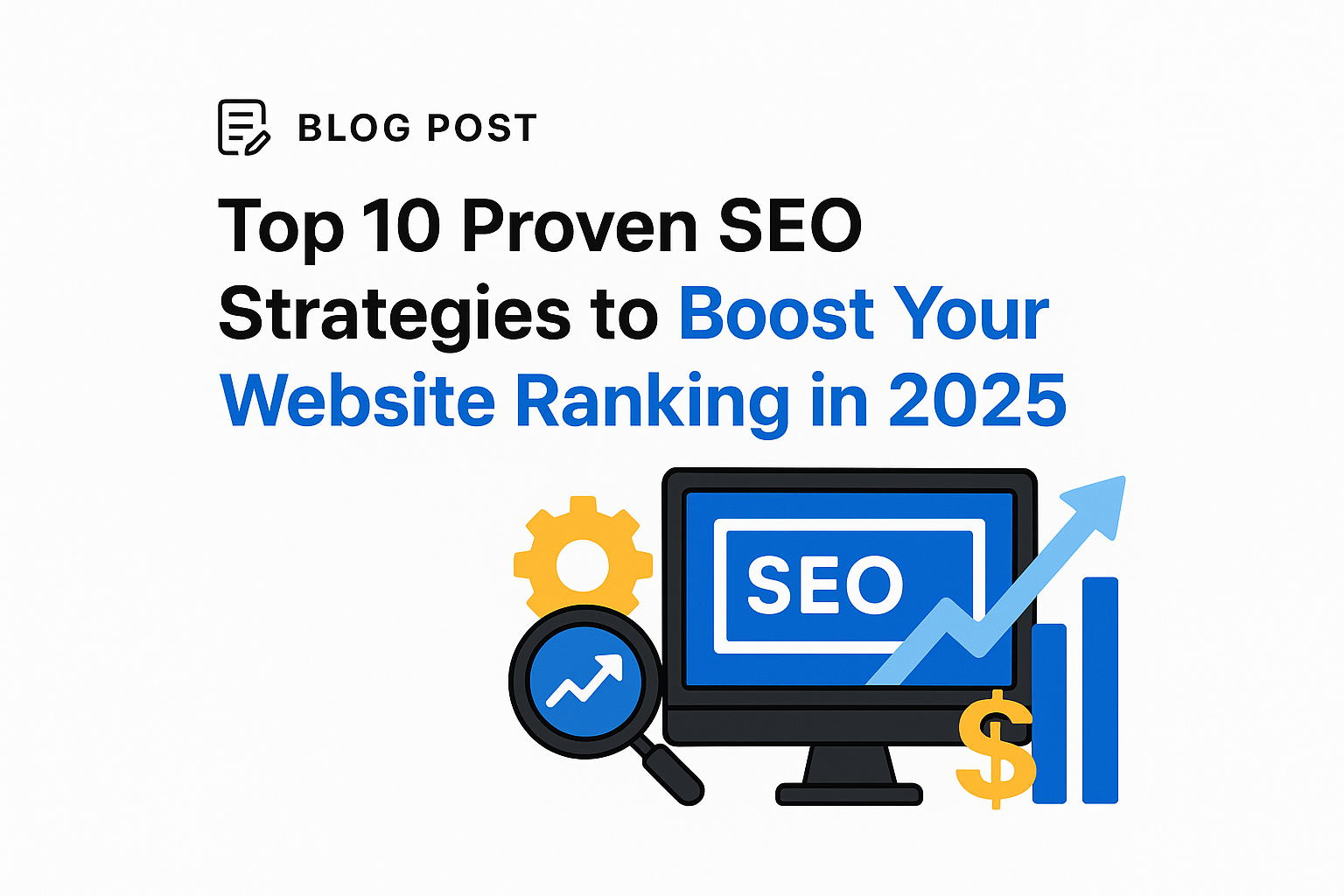 Top 10 Proven SEO Strategies to Boost Your Website Ranking in 2025